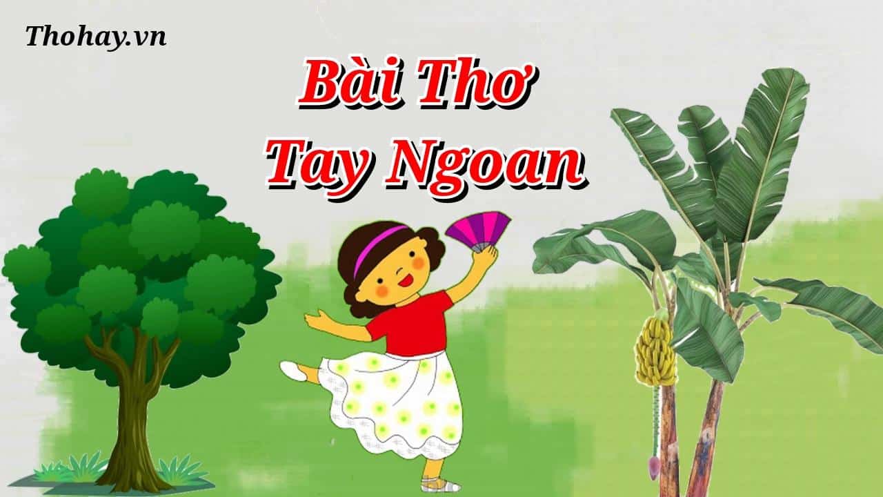 Bài Thơ Tay Ngoan ❤️️ Nội Dung, Hình Ảnh, Giáo Án