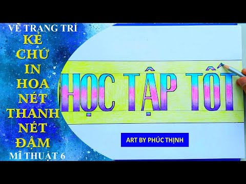 Vẽ Trang Trí: Kẻ Chữ In Hoa Nét Thanh Nét Đậm | Art By Phúc Thịnh - Youtube