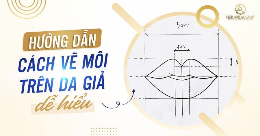 Cách Vẽ Khuôn Môi Tập Phun Trên Da Giả - Linh Anh Academy