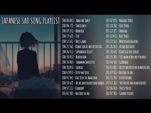 [Japanese Sad Songs Playlist] รวมเพลงญี่ปุ่นเพราะๆ ในอารมณ์เศร้า ความรักทำให้เจ็บปวด อยากร้องไห้