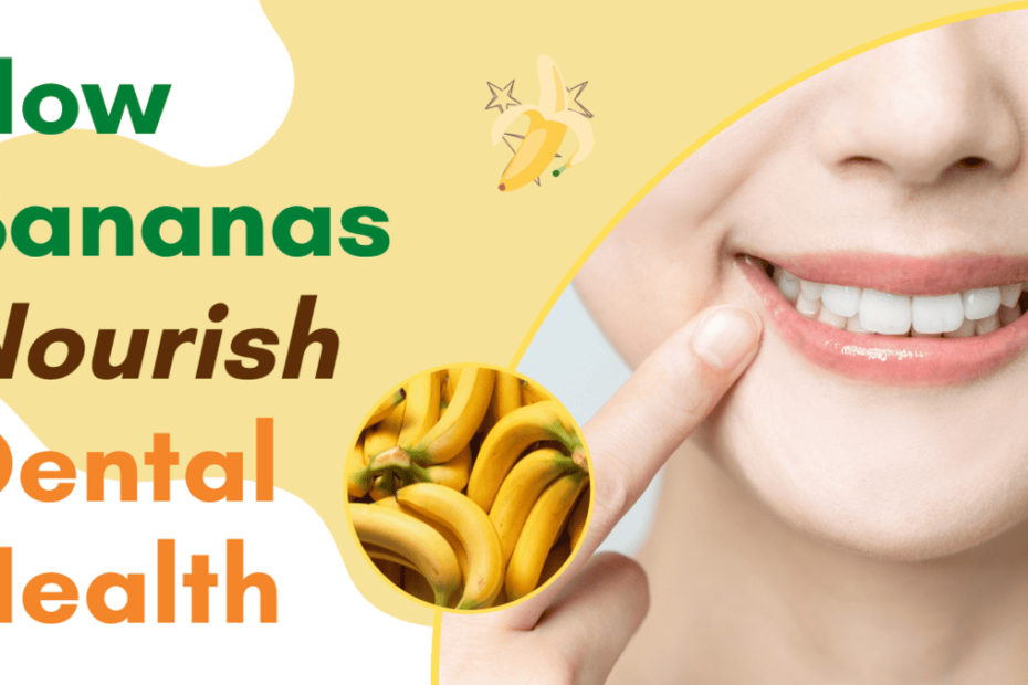 Are Bananas Good For Your Teeth? Debunking Truth Or Trend - Dental Meal  Plans