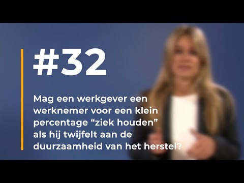 #32 - Mag een werkgever een werknemer voor een klein percentage ziek houden?