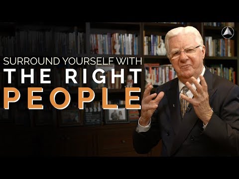 Surrounding Yourself With The Right People | Bob Proctor