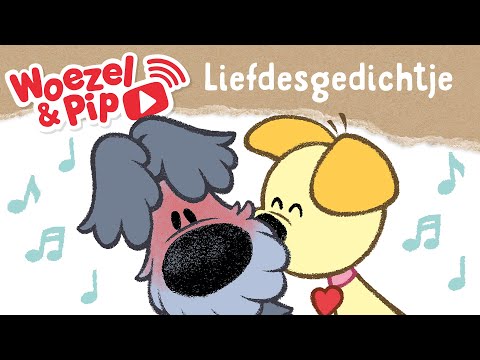 Woezel & Pip - Liedjes - Liefdesgedichtje