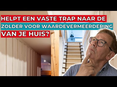 Waardevermeerdering van mijn huis - Vaste trap naar zolder